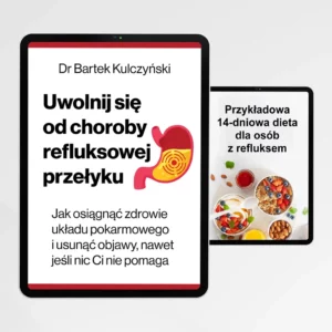 co na refluks jak sobie poradzić dieta dr Bartek Kulczyński