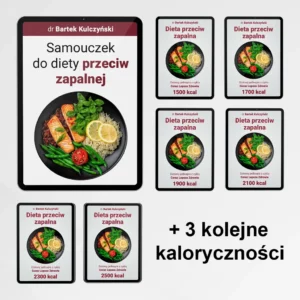 dieta przeciwzapalna jadłospisy, produkty przeciwzapalne, dania przeciwzapalne dr Bartek Kulczyński