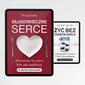 dieta na serce przepisy dr Bartek Kulczyński