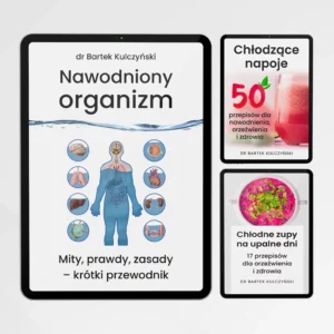 jak nawodnić organizm przepisy zupy, napoje orzeźwiające, chłodniki, zupy na lato dr Bartek Kulczyński